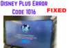 Disney Plus Error Code 1016