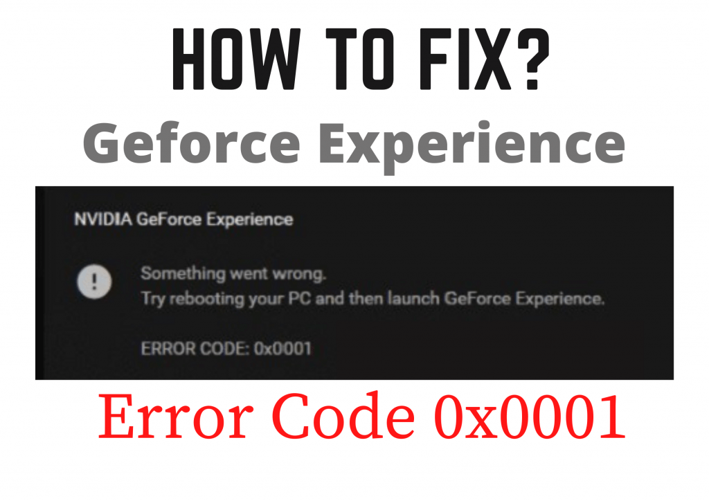 GeForce Experience error code 0x0001