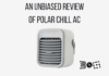 Polar Chill Portable AC Review (1)