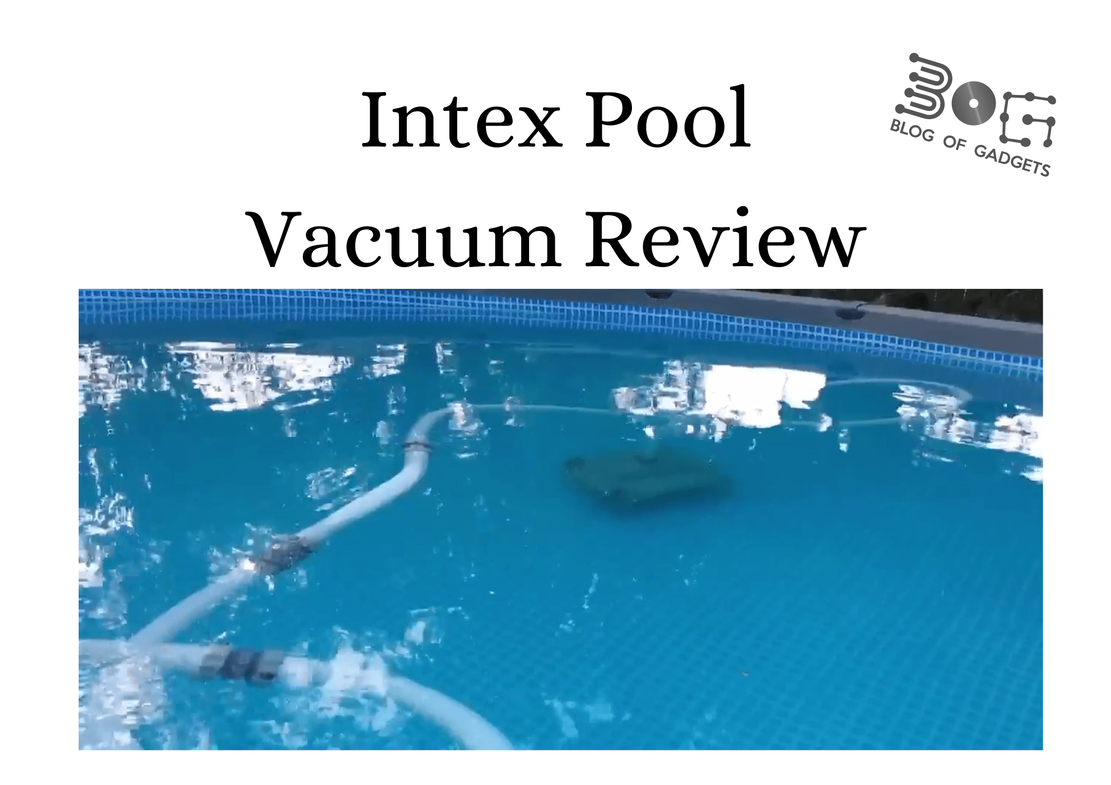 Intex Pool Vacuum Reviews | An Unbiased 