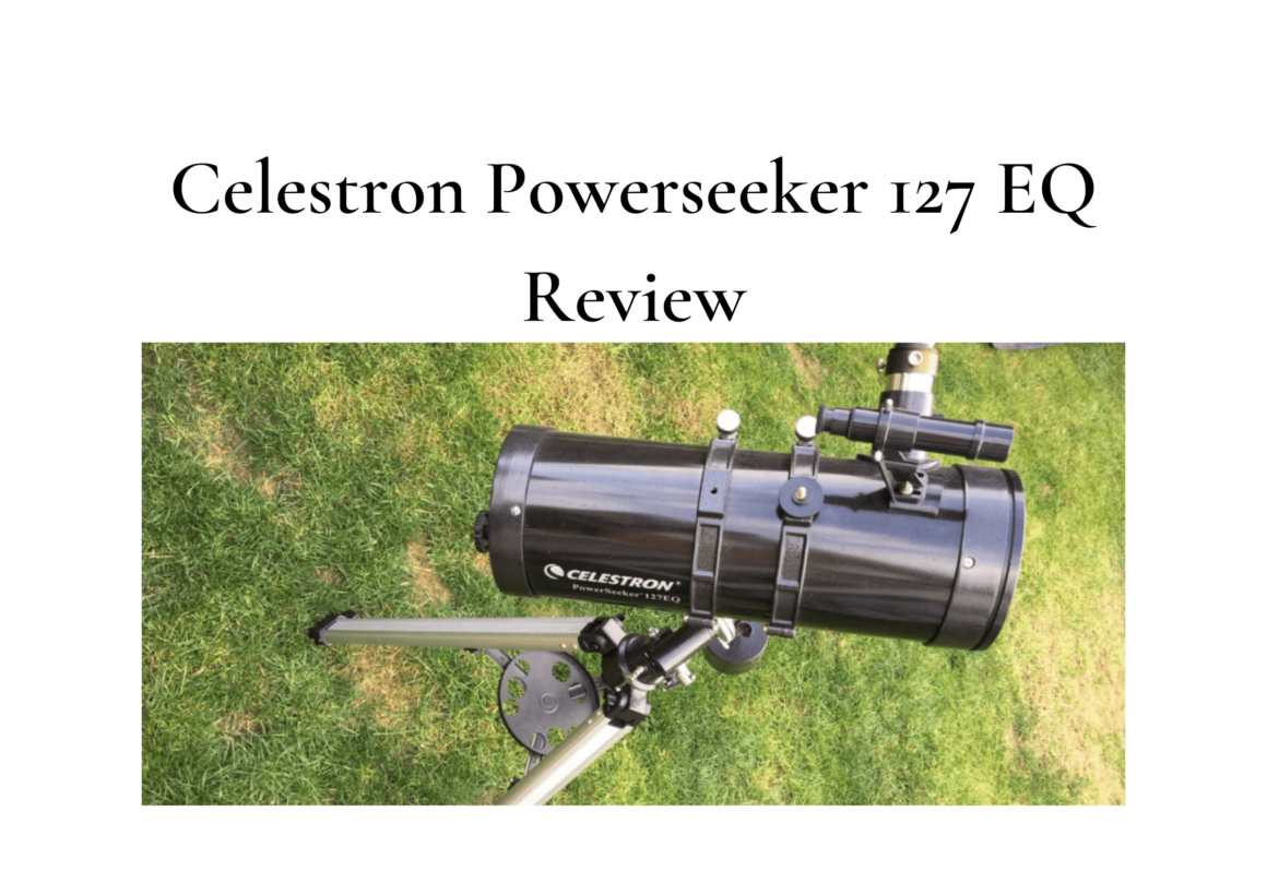 Celestron Powerseeker 127EQ Review Should You Buy It? JGuru