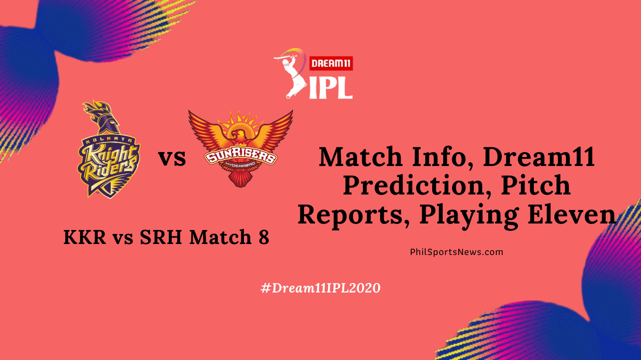 KKR vs SRH Match 8 Match Info, Dream11 Prediction, Pitch Reports