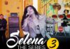 Selena: The Series Part 3