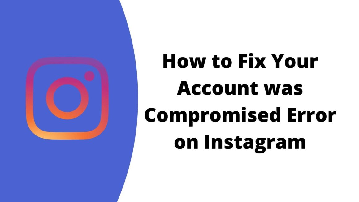 [Fixed] How to Fix Your Account was Compromised on Instagram? - JGuru