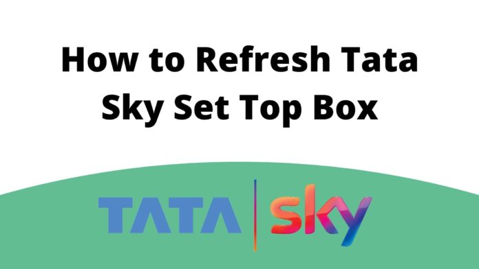 How to Refresh Tata Sky Set Top Box and DTH Account easily How to Refresh Tata Sky Set Top Box and DTH Account easily