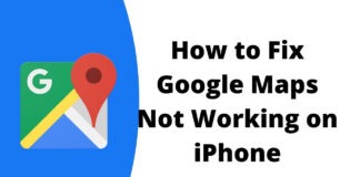 How to Fix Google Maps Not Working on iPhone?