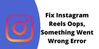 [Fixed] How to Fix Instagram Reels Oops Something Went Wrong Error