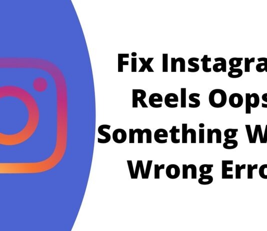 [Fixed] How to Fix Instagram Reels Oops Something Went Wrong Error