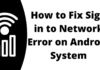 How to Fix Sign in to Network Error on Android System