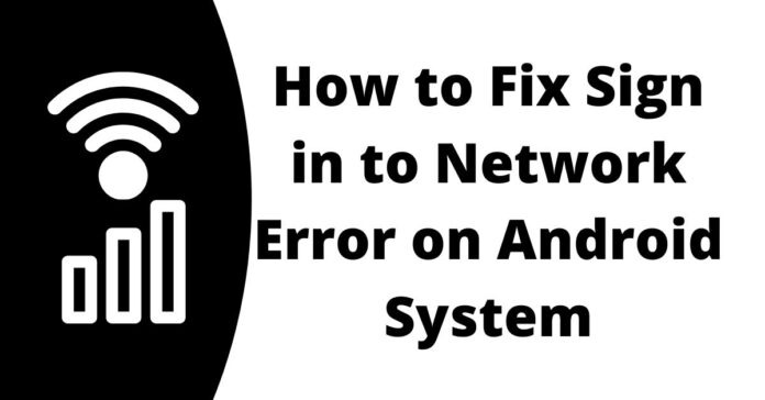 How to Fix Sign in to Network Error on Android System How to Fix Sign in to Network Error on Android System