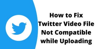 How to Fix Twitter Video File Not Compatible while Uploading