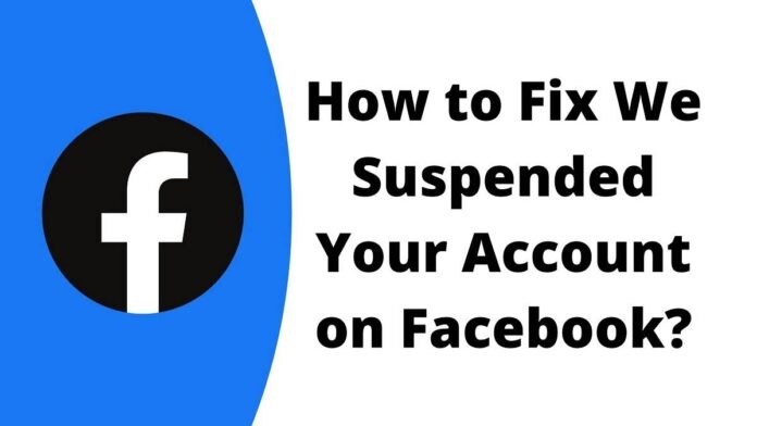 How to Fix We Suspended Your Account on Facebook How to Fix We Suspended Your Account on Facebook