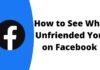 How to See Who Unfriended You on Facebook