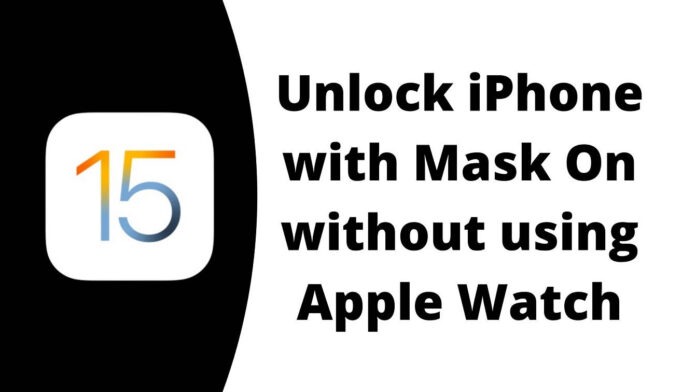 How to Unlock iPhone with Mask On without using Apple Watch How to Unlock iPhone with Mask On without using Apple Watch