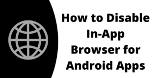 How to Disable In-App Browser for Android Apps?