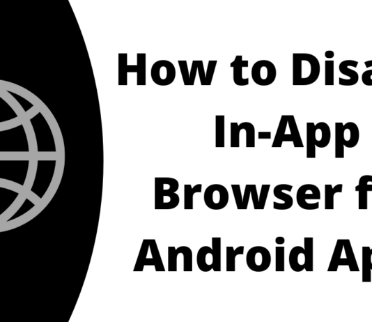 How to Disable In-App Browser for Android Apps?