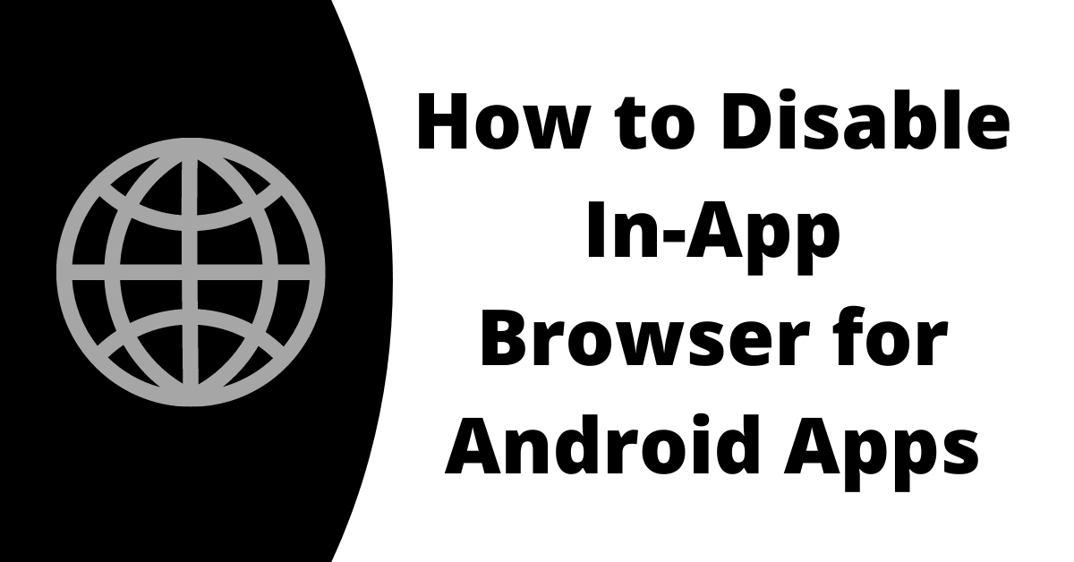 How to Disable In-App Browser for Android Apps? - JGuru