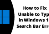 How to Fix Cant Type in Windows 11 Search Bar Error?