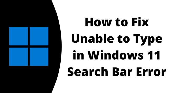 How to Fix Cant Type in Windows 11 Search Bar Error? How to Fix Cant Type in Windows 11 Search Bar Error?