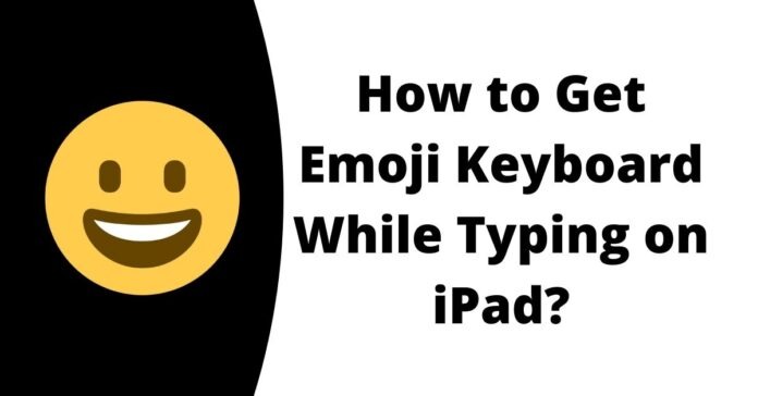 How to Get Emoji Keyboard While Typing on iPad How to Get Emoji Keyboard While Typing on iPad