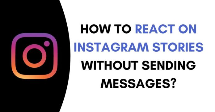 How to React on Instagram Stories without sending messages How to React on Instagram Stories without sending messages