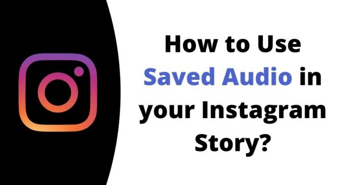 How to Use Saved Audio in your Instagram Story How to Use Saved Audio in your Instagram Story