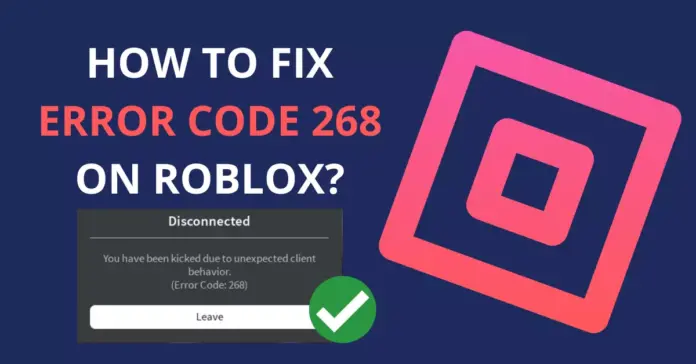 Best Ways to Fix Error Code 268 on Roblox Game