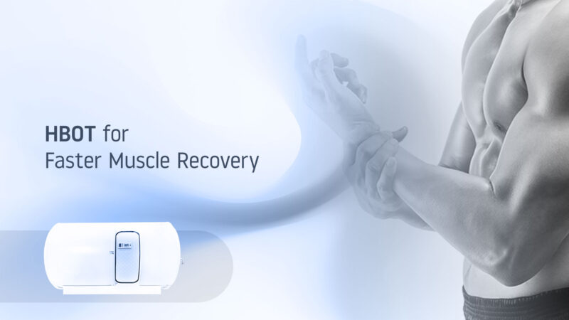 Accelerating Muscle Recovery: The Transformative Power of Hyperbaric Oxygen Therapy